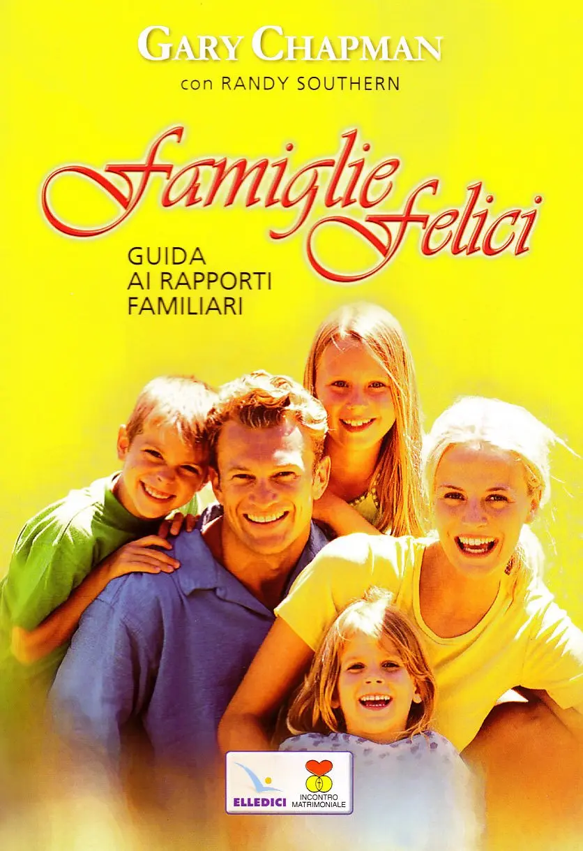Famiglie felici. Guida ai rapporti familiari