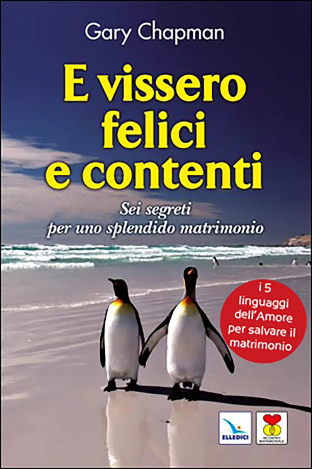 E vissero felici e contenti. Sei segreti per uno splendido matrimonio